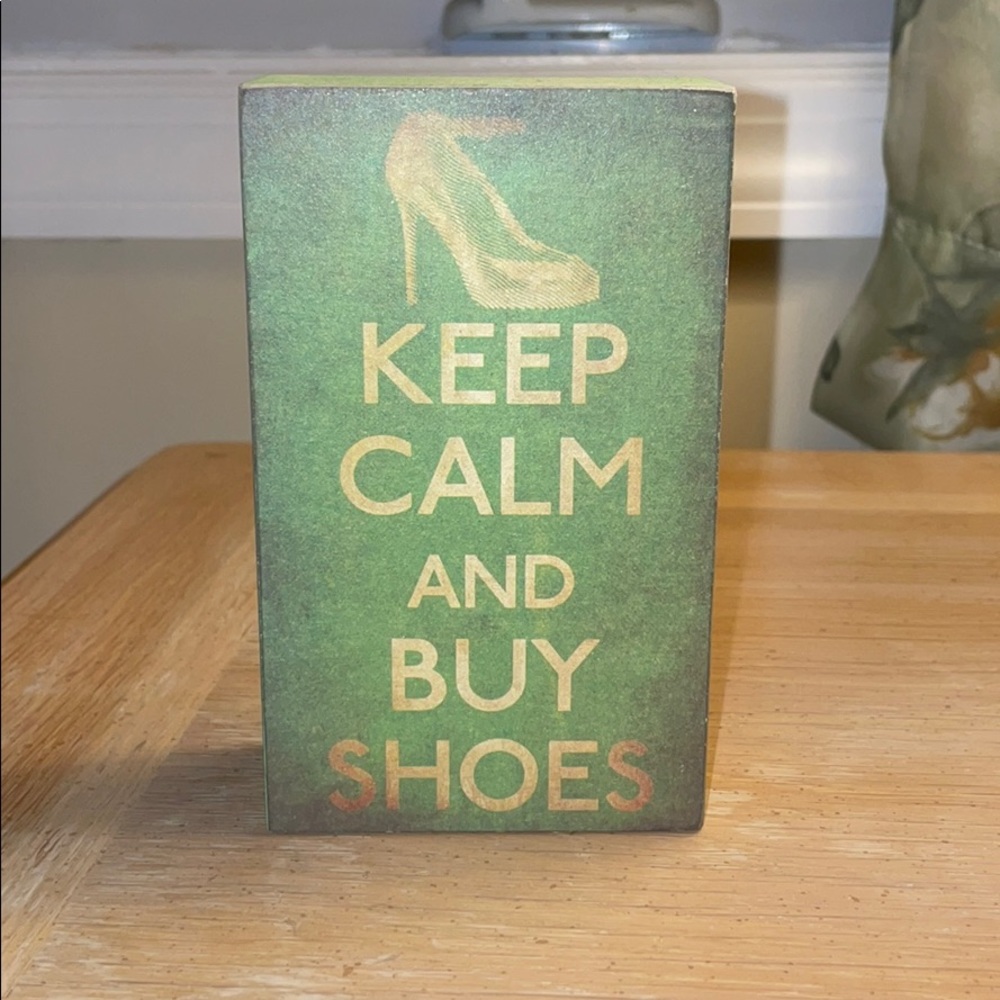 Keep Calm And Buy Shoes